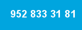 952 833 31 81